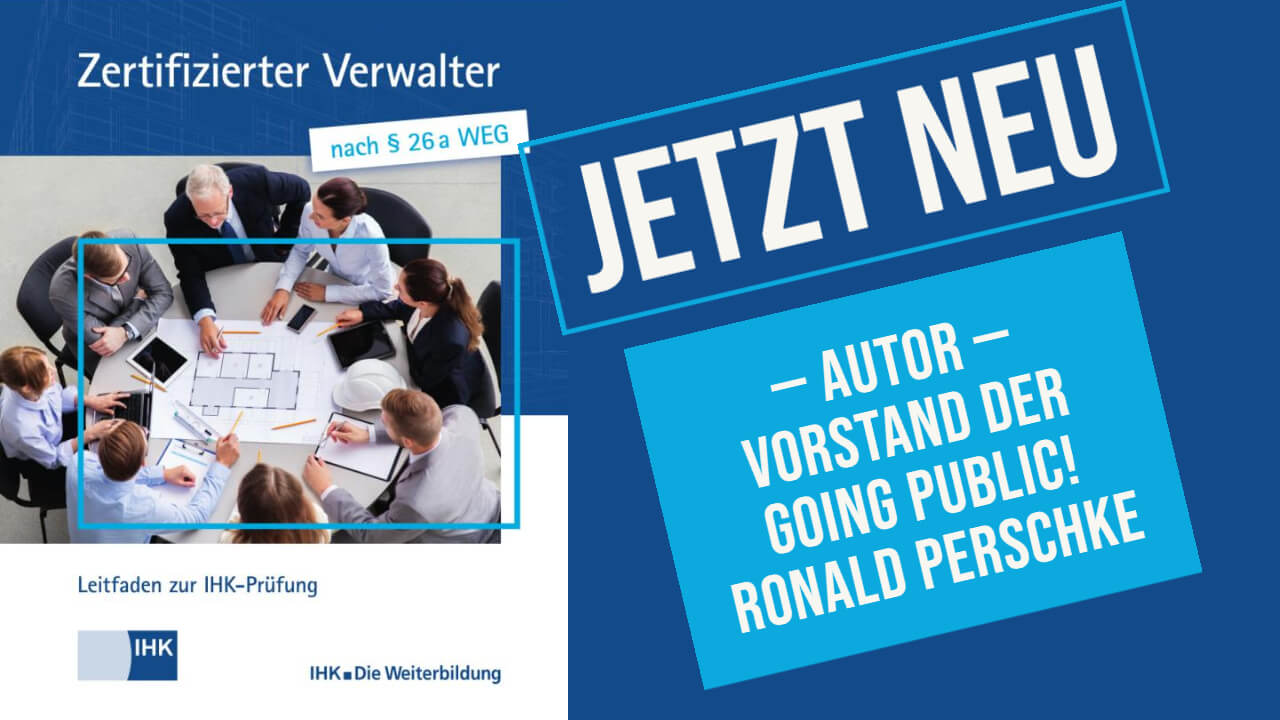 Buchcover des neuen Buchs zum Zertifizierter Verwalter nach § 26a WEG. Autor ist Ronald Perschke, Vorstand von GOING PUBLIC! Akademie für Finanzberatung AG.